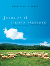 Jesús en el tiempo presente (eBook): Las declaraciones "YO SOY" de Cristo